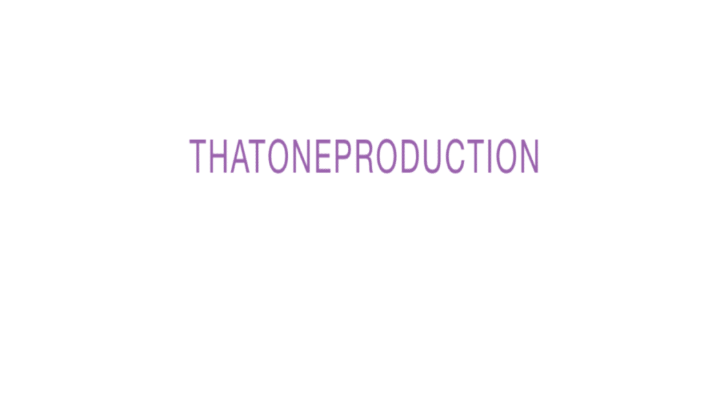 Thatoneproduction